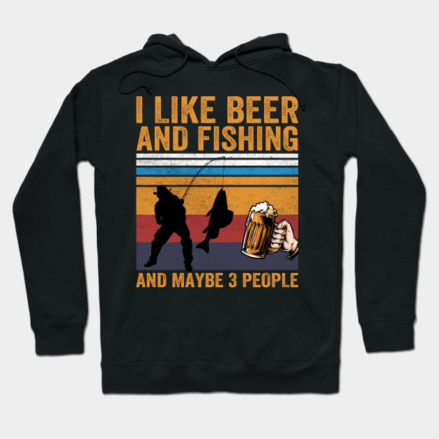 I Like Beer and Fishing and Maybe 3 People Hoodie by DragonTees